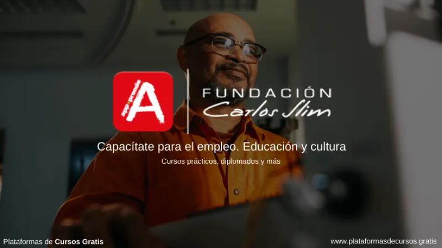 Cursos y diplomados en línea gratis de la Fundación Carlos Slim